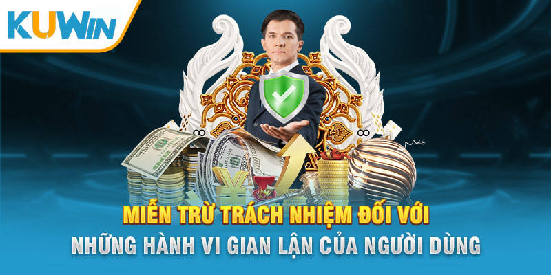 Những trường hợp miễn trừ trách nhiệm Kuwin 